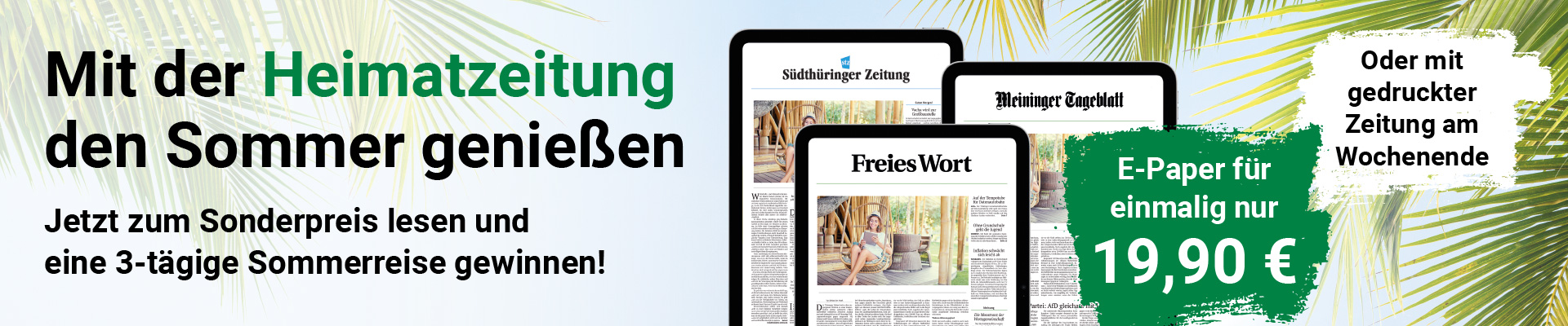 Werbebanner: Tablets zeigen Zeitungslayouts vor Palmen; grüne Fläche mit 'E-Paper … 19,90 €' und Hinweis zur Wochenendausgabe.
